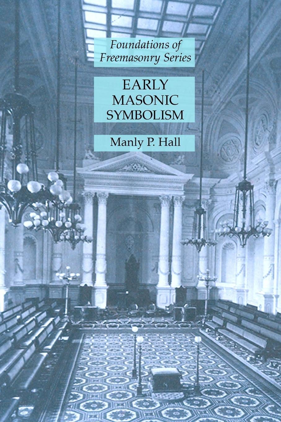 Cover: 9781631186066 | Early Masonic Symbolism | Foundations of Freemasonry Series | Hall