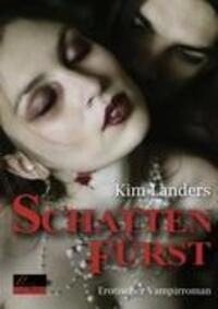 Cover: 9783938281604 | Schattenfürst | Erotischer Vampirroman | Kim Landers | Taschenbuch