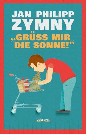 Cover: 9783954610969 | "Grüß mir die Sonne!" | Jan Philipp Zymny | Taschenbuch | Deutsch