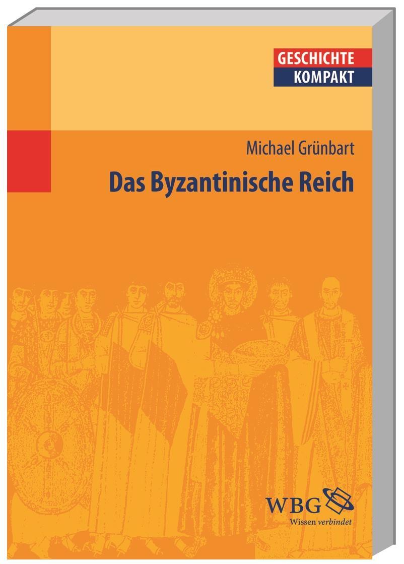 Cover: 9783534256662 | Das Byzantinische Reich | Michael Grünbart | Taschenbuch | 152 S.
