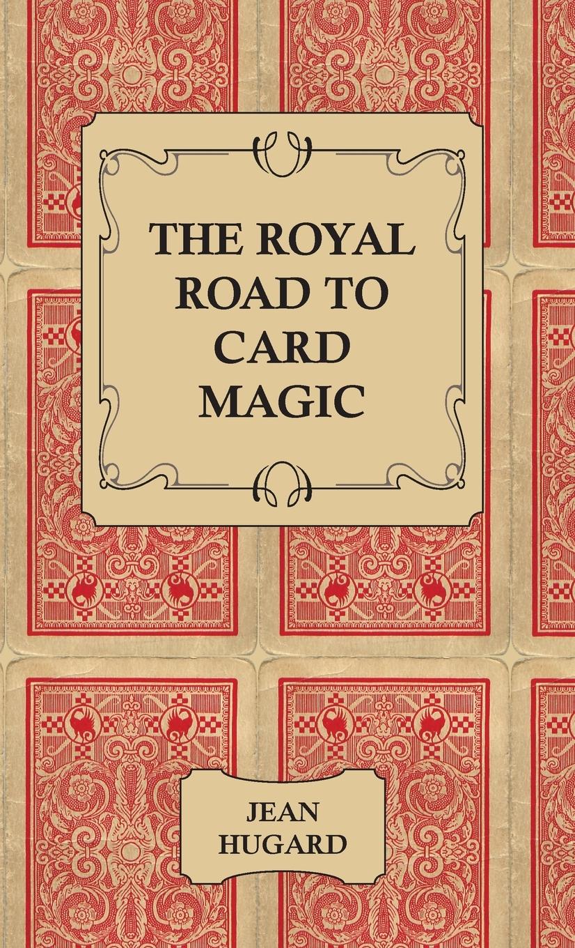 Cover: 9781443734547 | The Royal Road to Card Magic | Jean Hugard | Buch | Gebunden | 2008