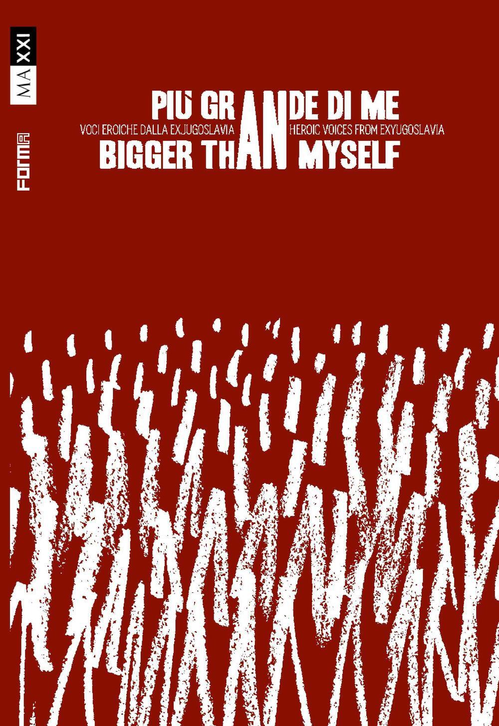 Cover: 9788855210706 | Bigger Than Myself | Heroic voices from Ex-Yugoslavia | Taschenbuch