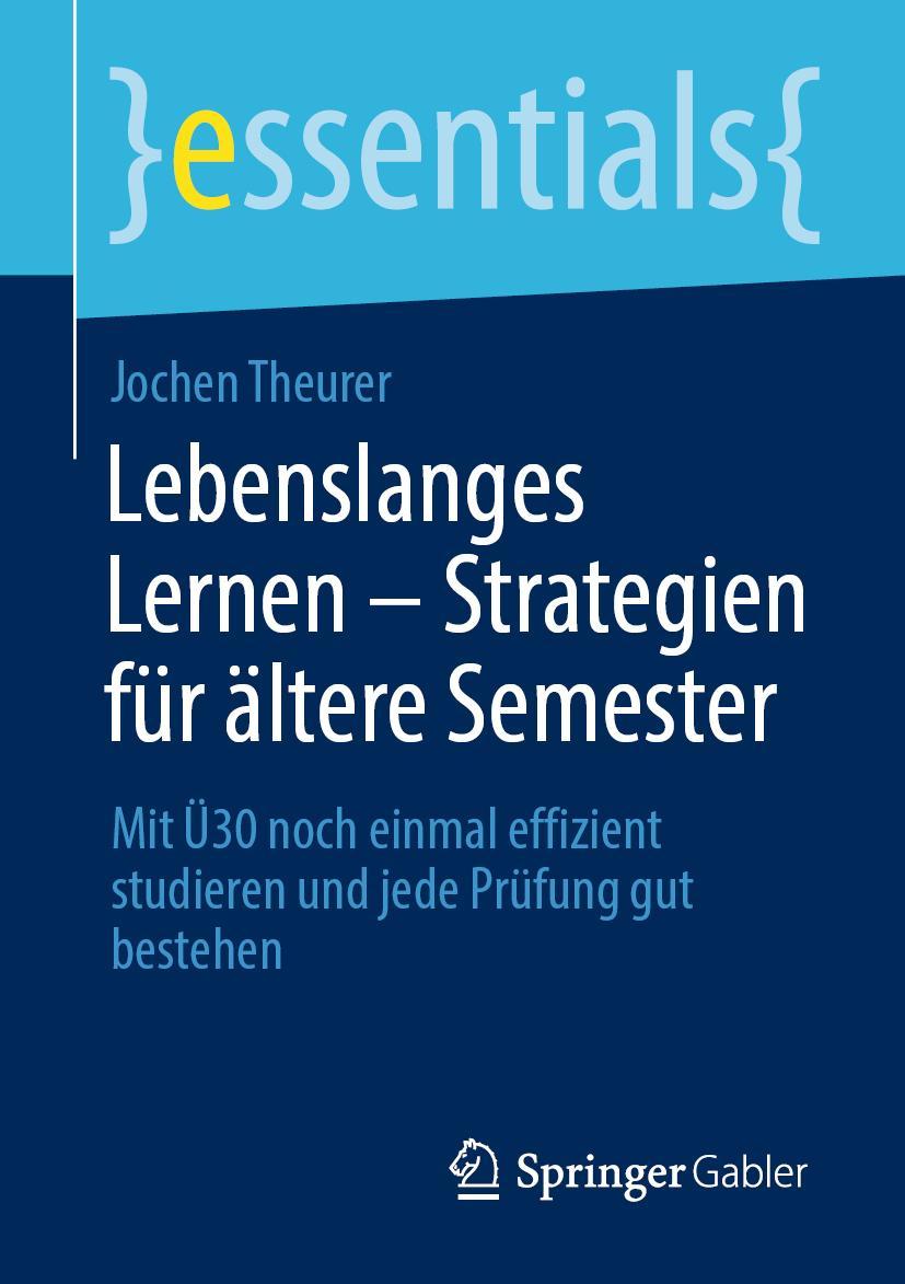 Cover: 9783658393557 | Lebenslanges Lernen - Strategien für ältere Semester | Jochen Theurer