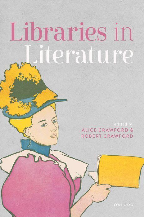 Cover: 9780192855732 | Libraries in Literature | Buch | Gebunden | Englisch | 2022
