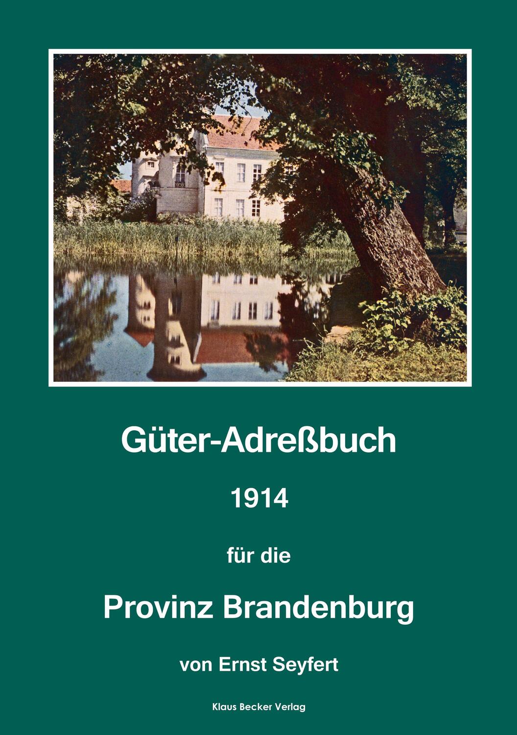 Cover: 9783883722733 | Güter-Adreßbuch für die Provinz Brandenburg, 1914 | Ernst Seyfert
