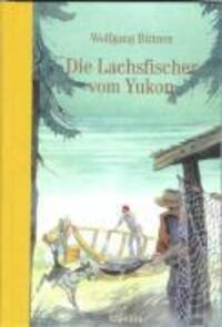 Cover: 9783934824249 | Die Lachsfischer vom Yukon | Wolfgang Bittner | Buch | Deutsch | 2006