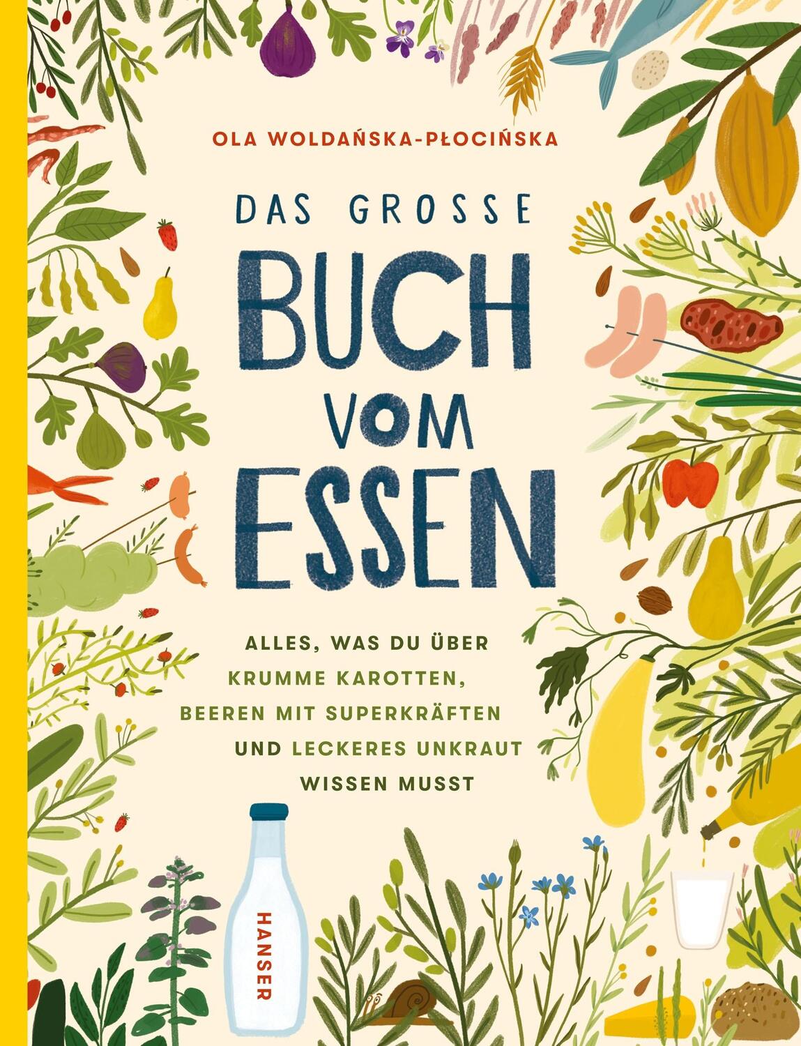 Cover: 9783446276734 | Das große Buch vom Essen | Ola Woldanska-Plocinska | Buch | Deutsch