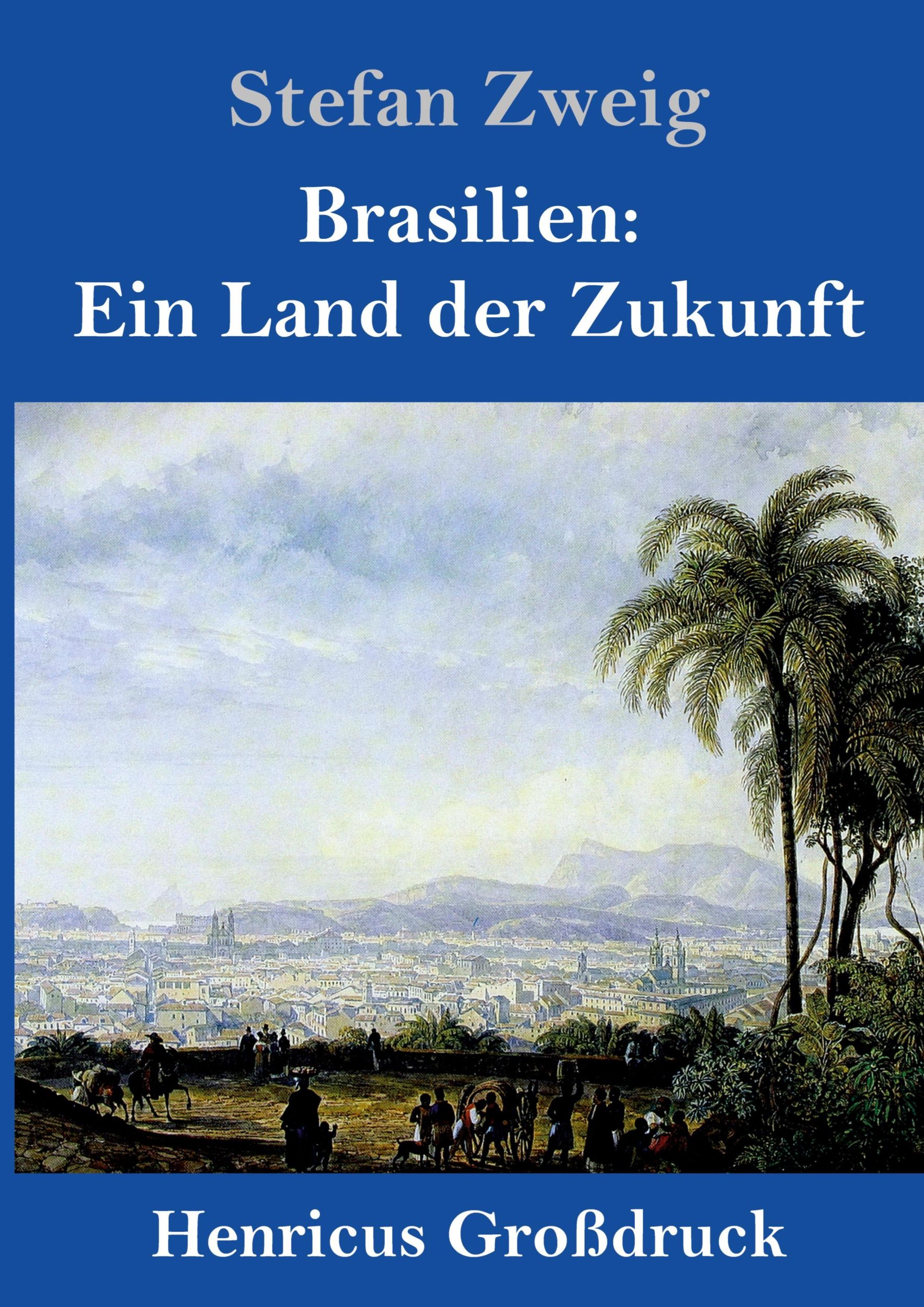 Cover: 9783847831860 | Brasilien: Ein Land der Zukunft (Großdruck) | Stefan Zweig | Buch