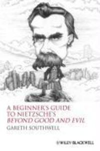 Cover: 9781405160056 | A Beginner's Guide to Nietzsche's Beyond Good and Evil | Southwell