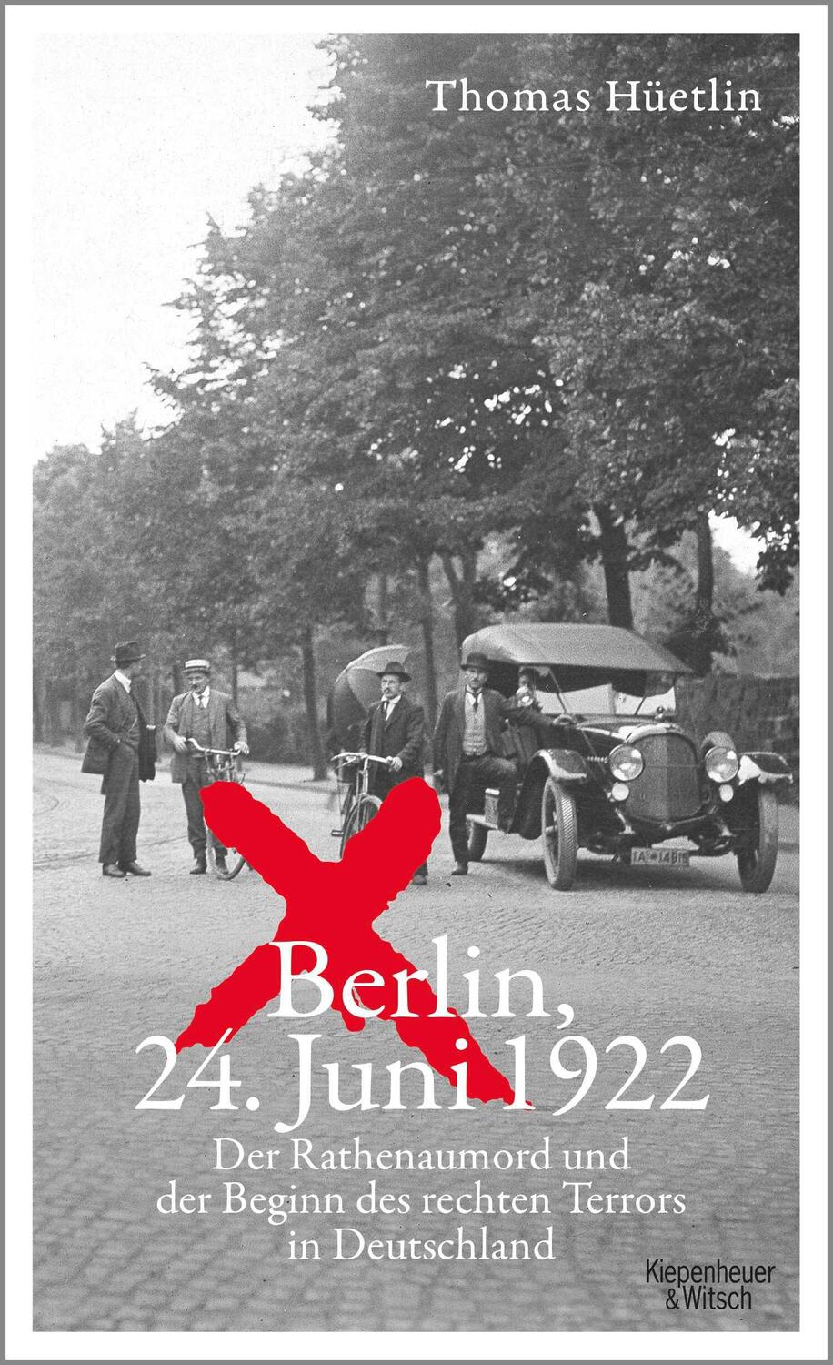 Cover: 9783462054385 | Berlin, 24. Juni 1922 | Thomas Hüetlin | Buch | 304 S. | Deutsch