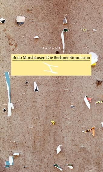 Cover: 9783944174020 | Die Berliner Simulation | Erzählung | Bodo Morshäuser | Taschenbuch