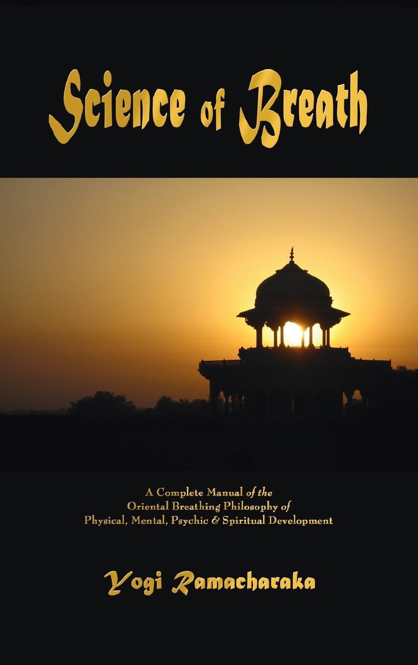 Cover: 9781603868389 | Science of Breath | Yogi Ramacharaka | Buch | Englisch | 2011
