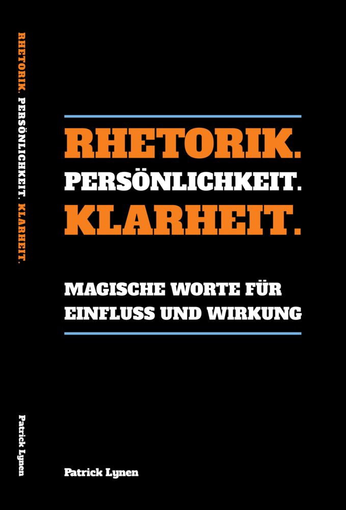 Cover: 9783982105406 | Rhetorik. Persönlichkeit. Klarheit. | Patrick Lynen | Taschenbuch