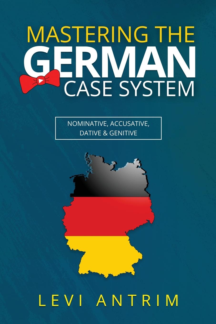 Cover: 9798991334006 | Mastering the German Case System | Levi Antrim | Taschenbuch | 2024