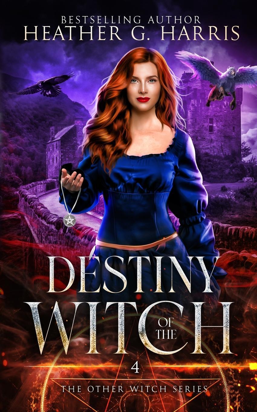 Cover: 9781916833166 | Destiny of the Witch | An Urban Fantasy Novel | Heather G. Harris