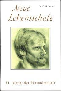 Cover: 9783876671727 | Neue Lebensschule II. Macht der Persönlichkeit | K. O. Schmidt | Buch