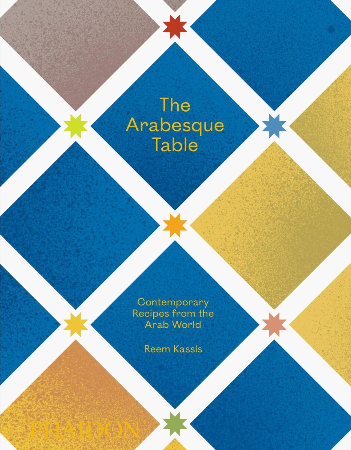 Cover: 9781838662516 | The Arabesque Table | Contemporary Recipes from the Arab World | Buch