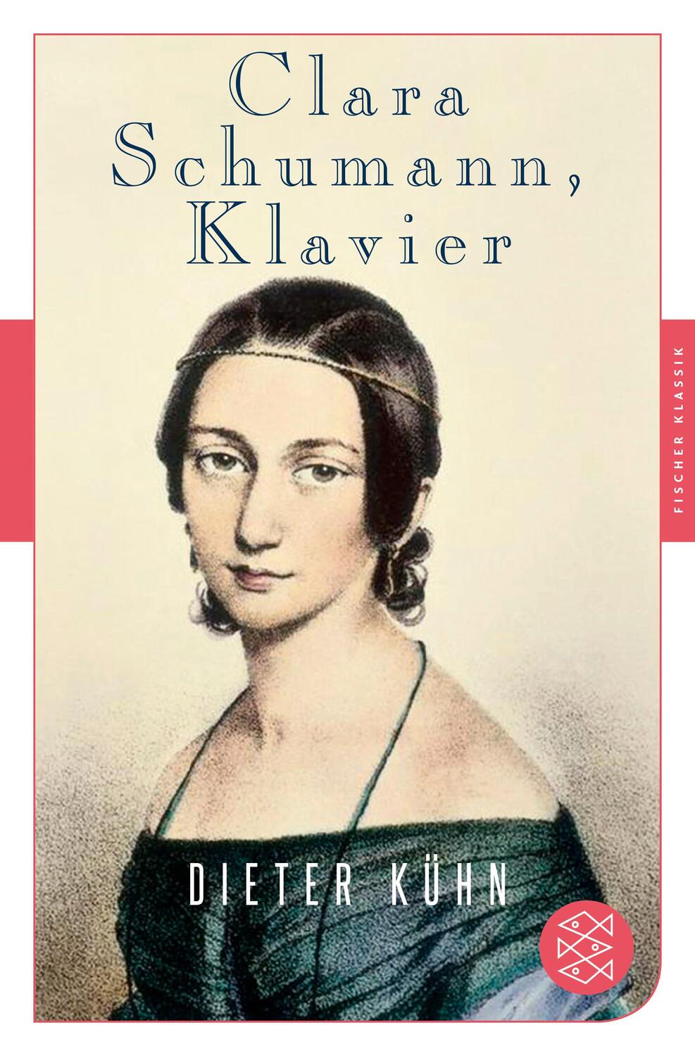 Cover: 9783596907120 | Clara Schumann, Klavier | Ein Lebensbuch | Dieter Kühn | Taschenbuch
