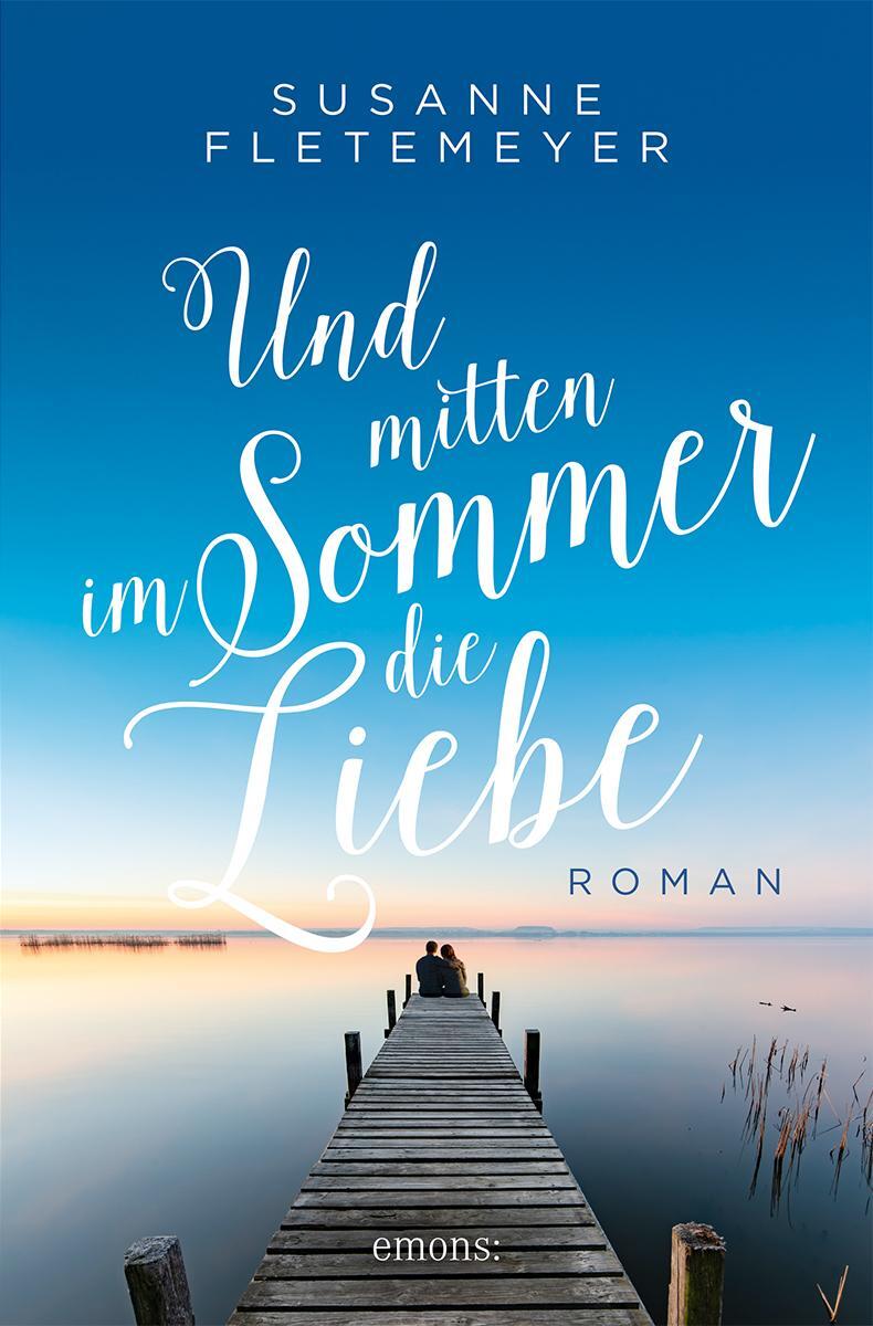 Cover: 9783740820268 | Und mitten im Sommer die Liebe | Roman | Susanne Fletemeyer | Buch