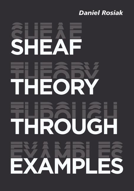 Cover: 9780262542159 | Sheaf Theory through Examples | A User's Guide | Daniel Rosiak | Buch