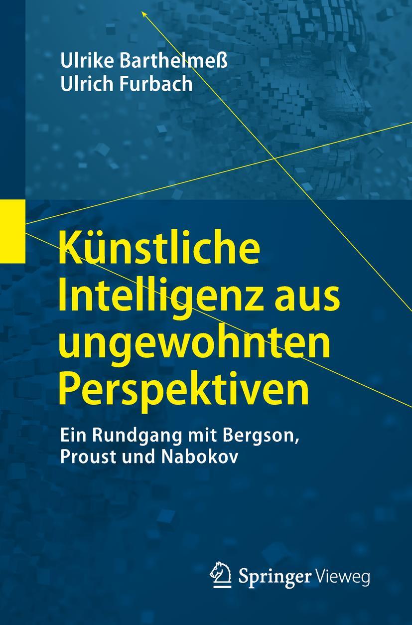 Cover: 9783658245696 | Künstliche Intelligenz aus ungewohnten Perspektiven | Furbach (u. a.)