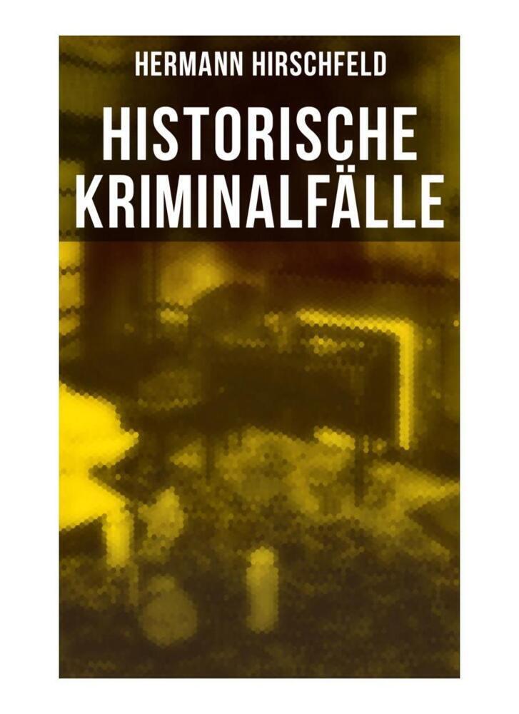 Cover: 9788027257911 | Historische Kriminalfälle | Hermann Hirschfeld | Taschenbuch