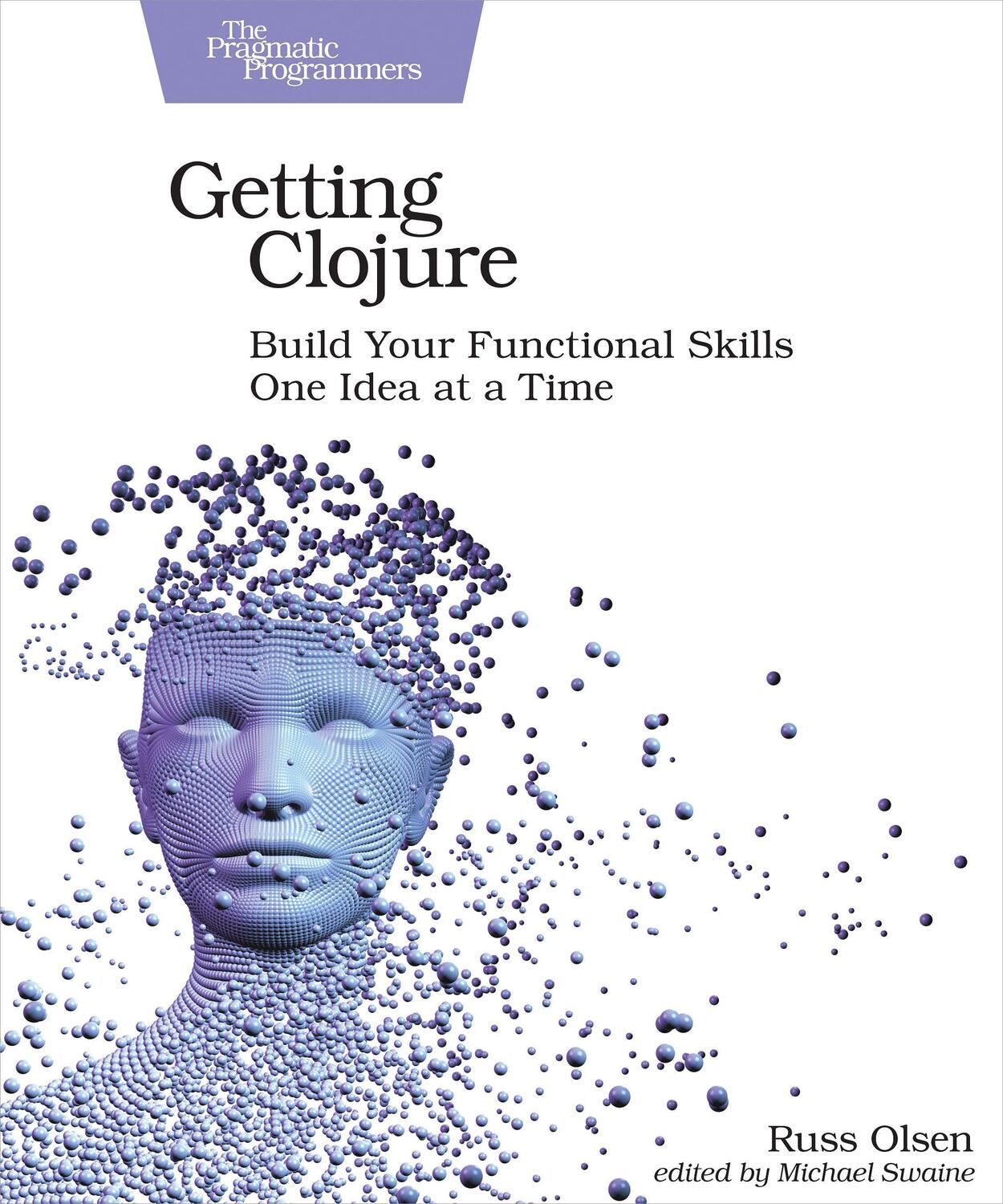 Cover: 9781680503005 | Getting Clojure | Build Your Functional Skills One Idea at a Time