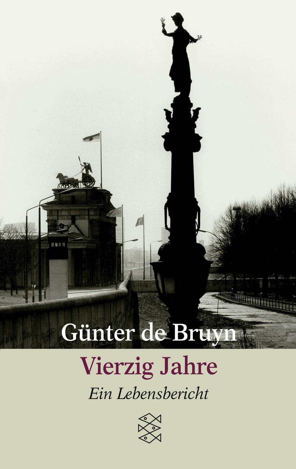 Cover: 9783596142095 | Vierzig Jahre | Ein Lebensbericht | Günter de Bruyn | Taschenbuch
