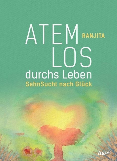 Cover: 9783958027909 | Atemlos durchs Leben | SehnSucht nach Glück | Ranjita Koubenec | Buch