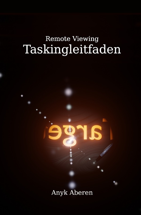 Cover: 9783754149690 | Remote Viewing Taskingleitfaden | Anyk Aberen | Taschenbuch | 84 S.