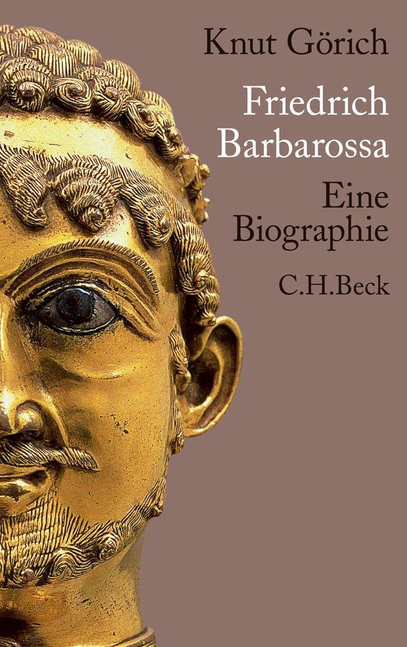 Cover: 9783406598234 | Friedrich Barbarossa | Eine Biographie | Knut Görich | Buch | 782 S.