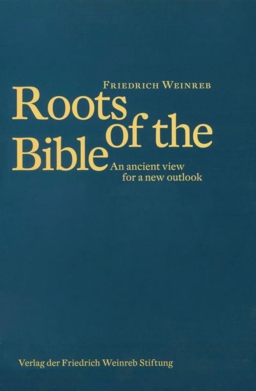 Cover: 9783905783735 | Roots of the Bible | An ancient view for a new outlook | Weinreb