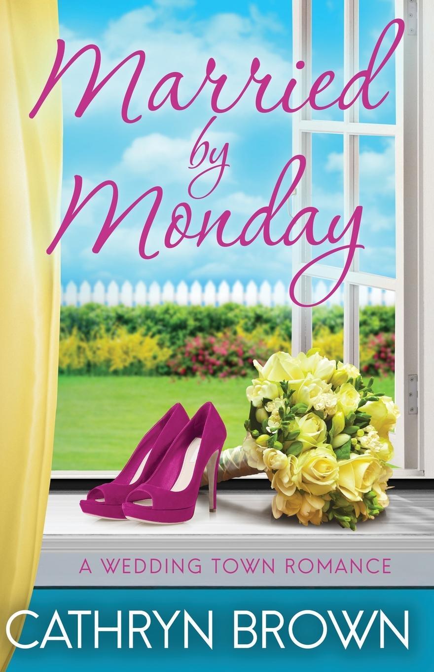 Cover: 9781945527517 | Married by Monday | Cathryn Brown | Taschenbuch | Paperback | Englisch