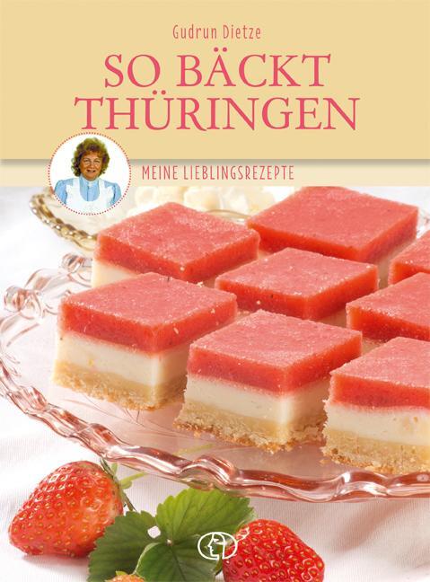 Cover: 9783897986510 | So bäckt Thüringen | Meine Lieblingsrezepte | Gudrun Dietze | Buch