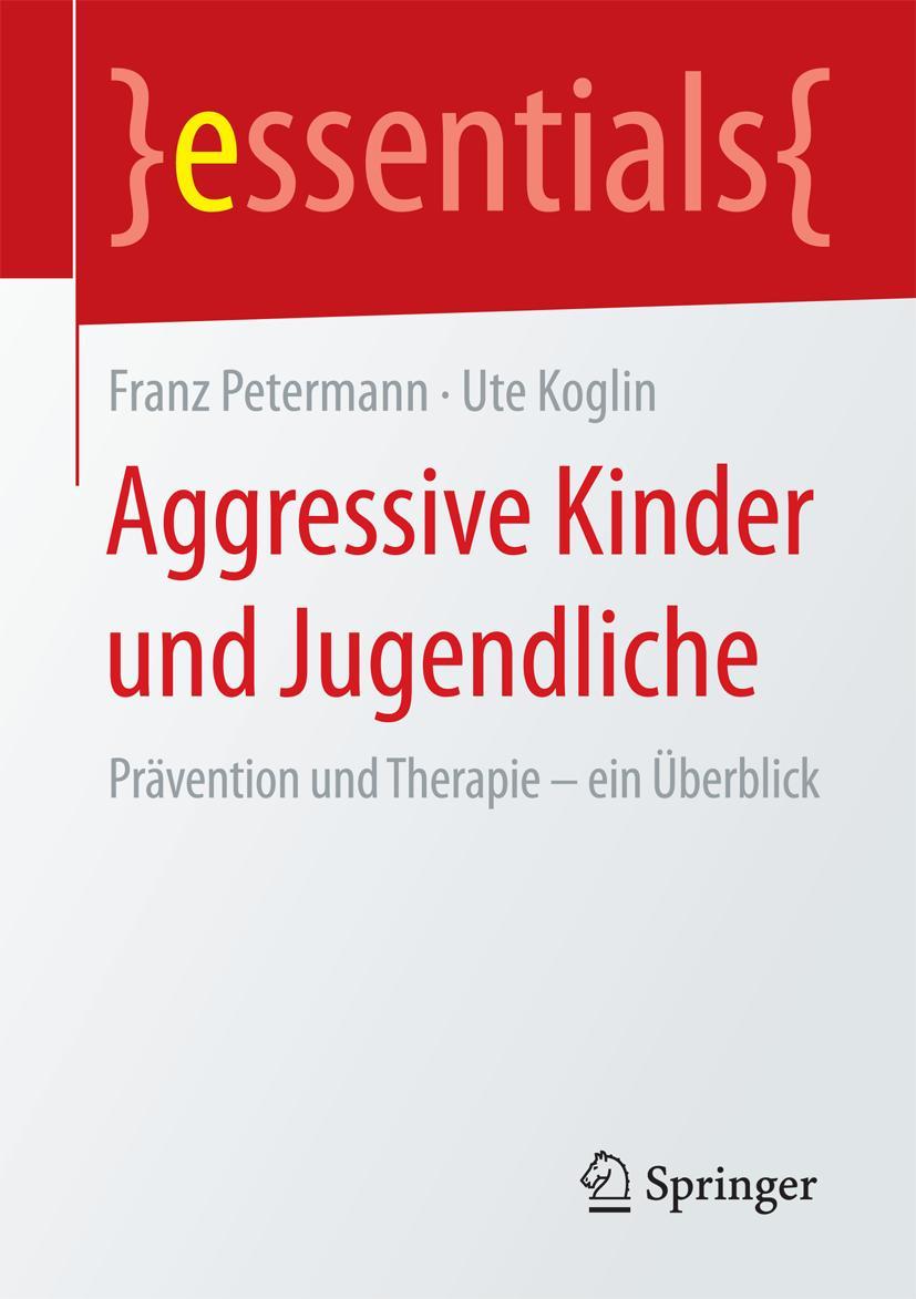 Cover: 9783658088507 | Aggressive Kinder und Jugendliche | Ute Koglin (u. a.) | Taschenbuch