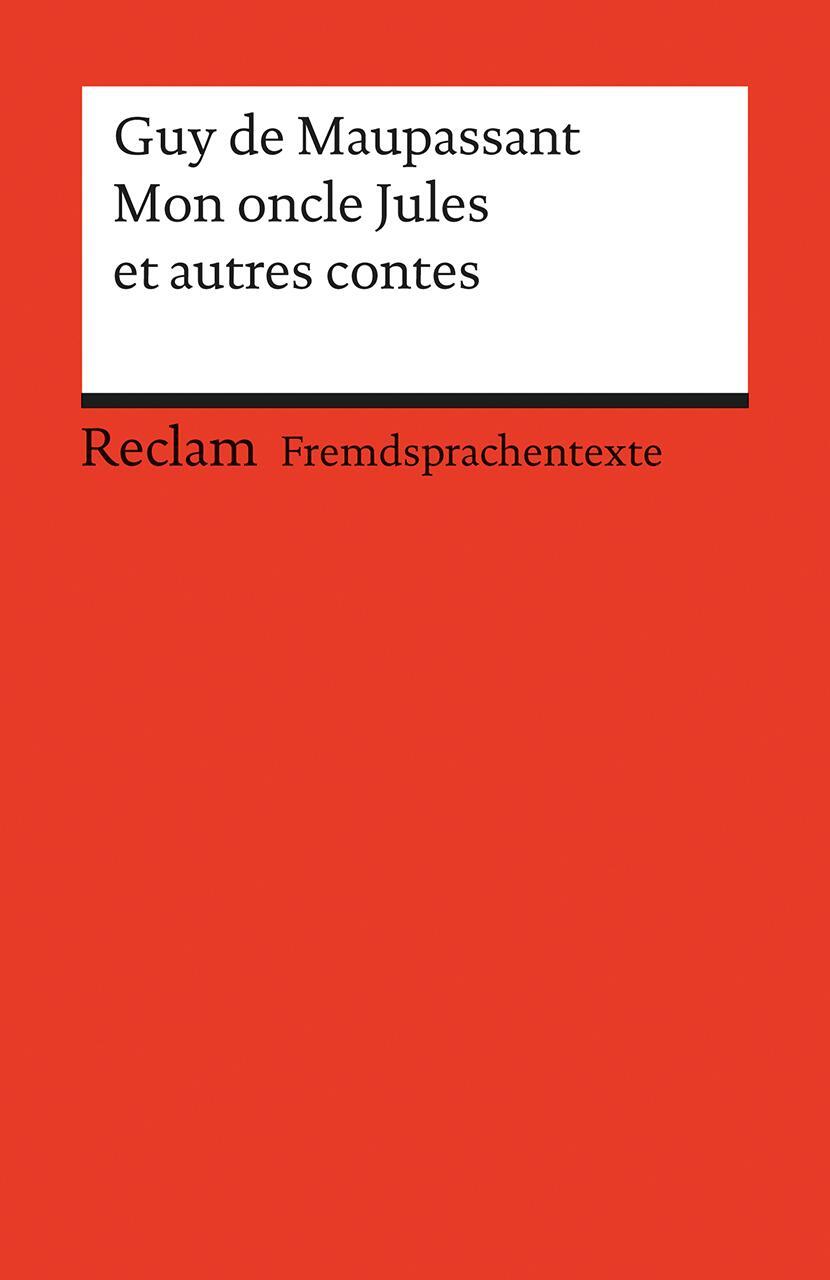 Cover: 9783150197110 | Mon oncle Jules et autres contes | Guy de Maupassant | Taschenbuch