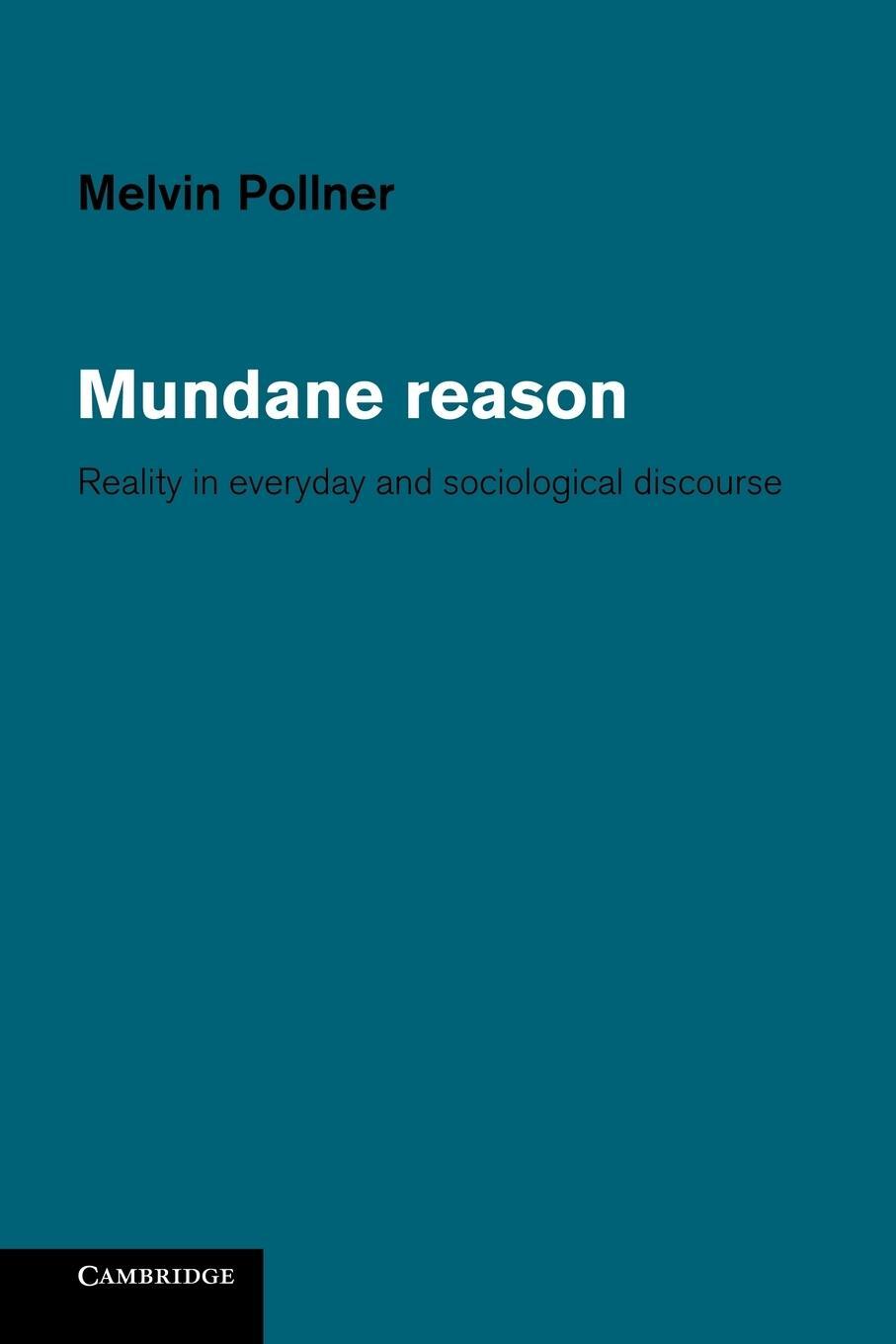 Cover: 9780521153126 | Mundane Reason | Reality in Everyday and Sociological Discourse | Buch