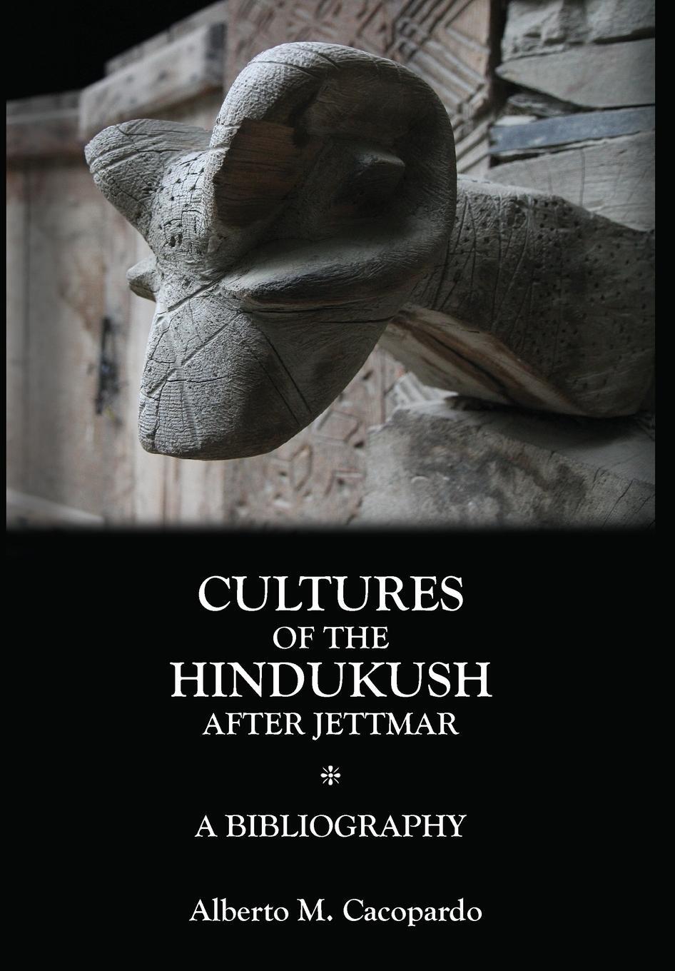 Cover: 9781778252204 | Cultures of the Hindukush After Jettmar | A Bibliography | Cacopardo