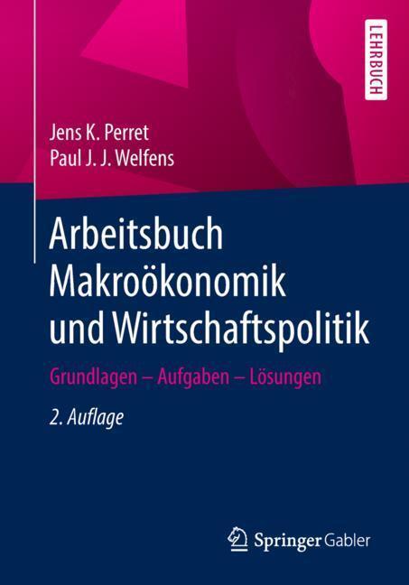 Cover: 9783662581834 | Arbeitsbuch Makroökonomik und Wirtschaftspolitik | Welfens (u. a.)