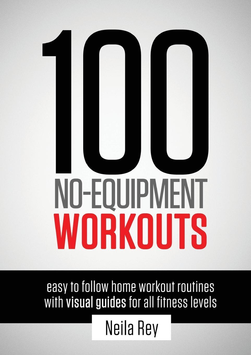 Cover: 9781844819805 | 100 No-Equipment Workouts Vol. 1 | Neila Rey | Taschenbuch | Paperback