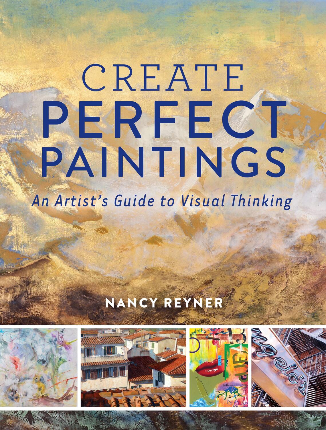 Cover: 9781440344190 | Create Perfect Paintings | An Artist's Guide to Visual Thinking | Buch