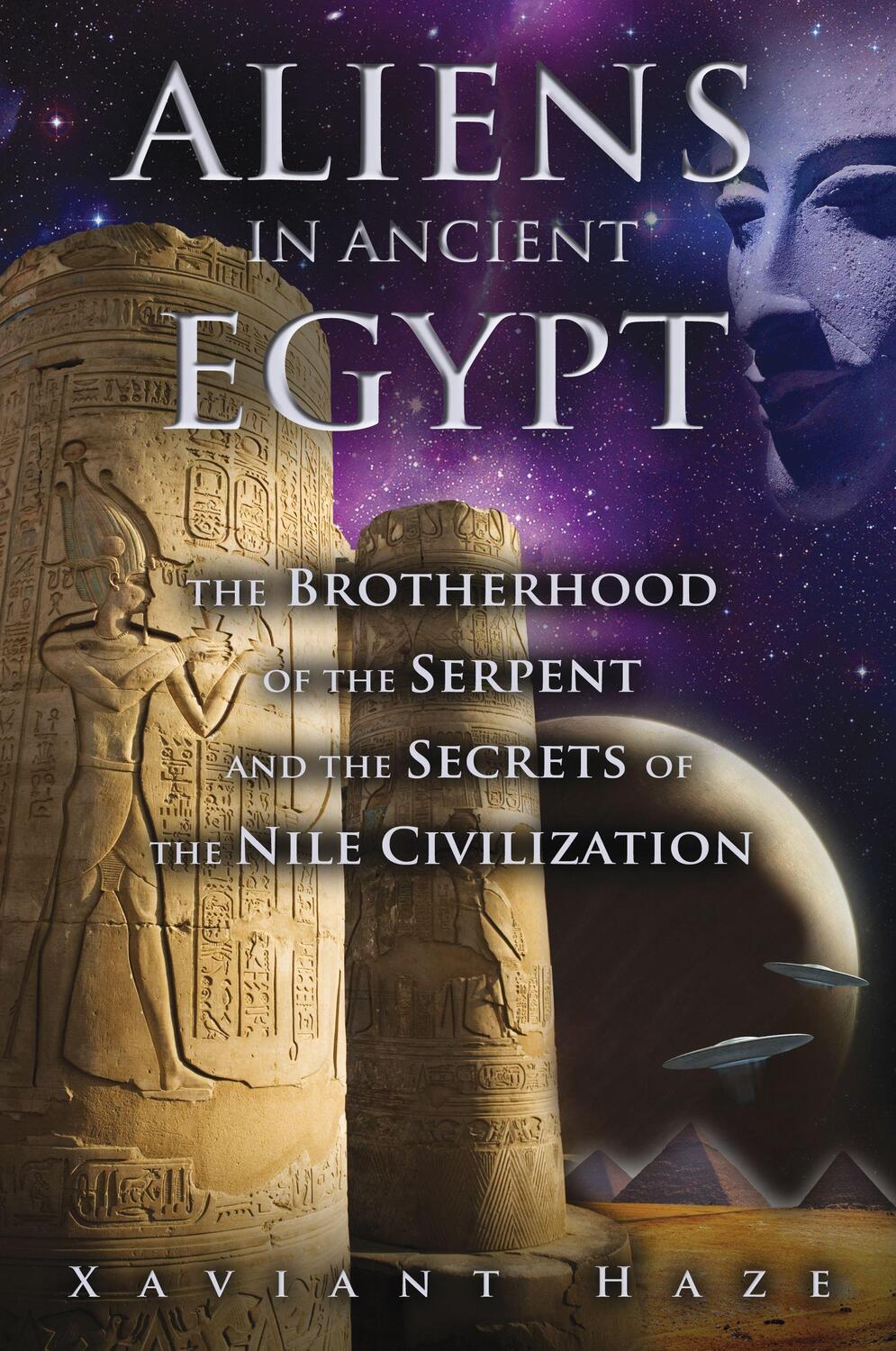 Cover: 9781591431596 | Aliens in Ancient Egypt | Xaviant Haze | Taschenbuch | Englisch | 2013