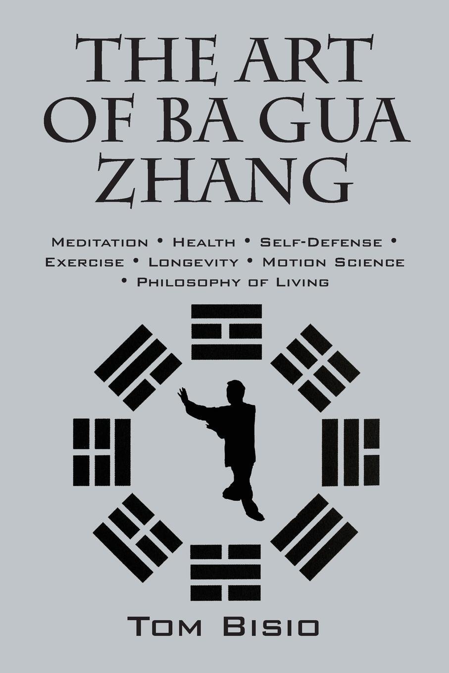 Cover: 9781478777441 | The Art of Ba Gua Zhang | Tom Bisio | Taschenbuch | Paperback | 2016