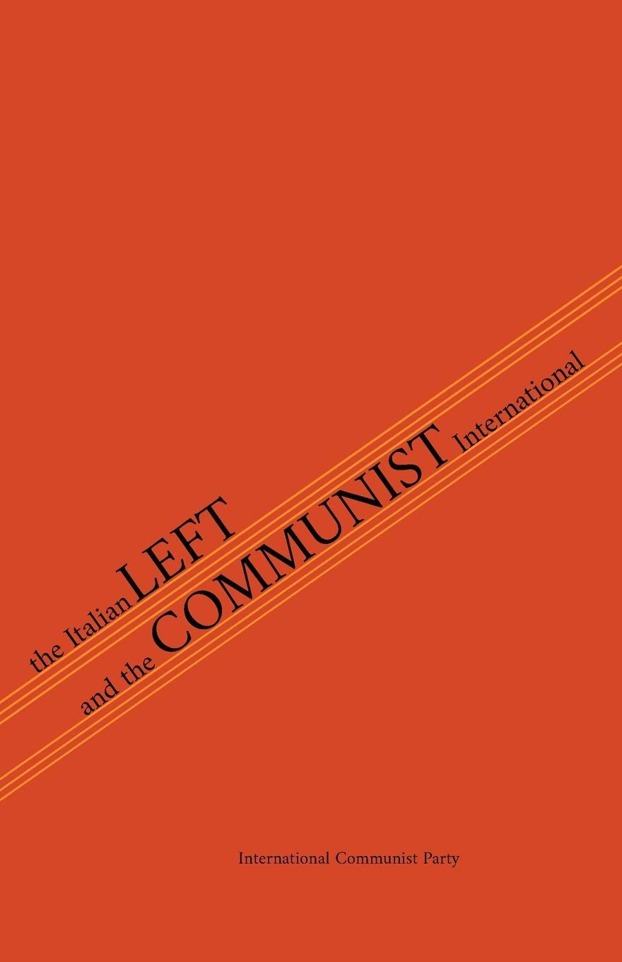 Cover: 9781794869745 | The Italian Left &amp; The Communist International | Party | Taschenbuch