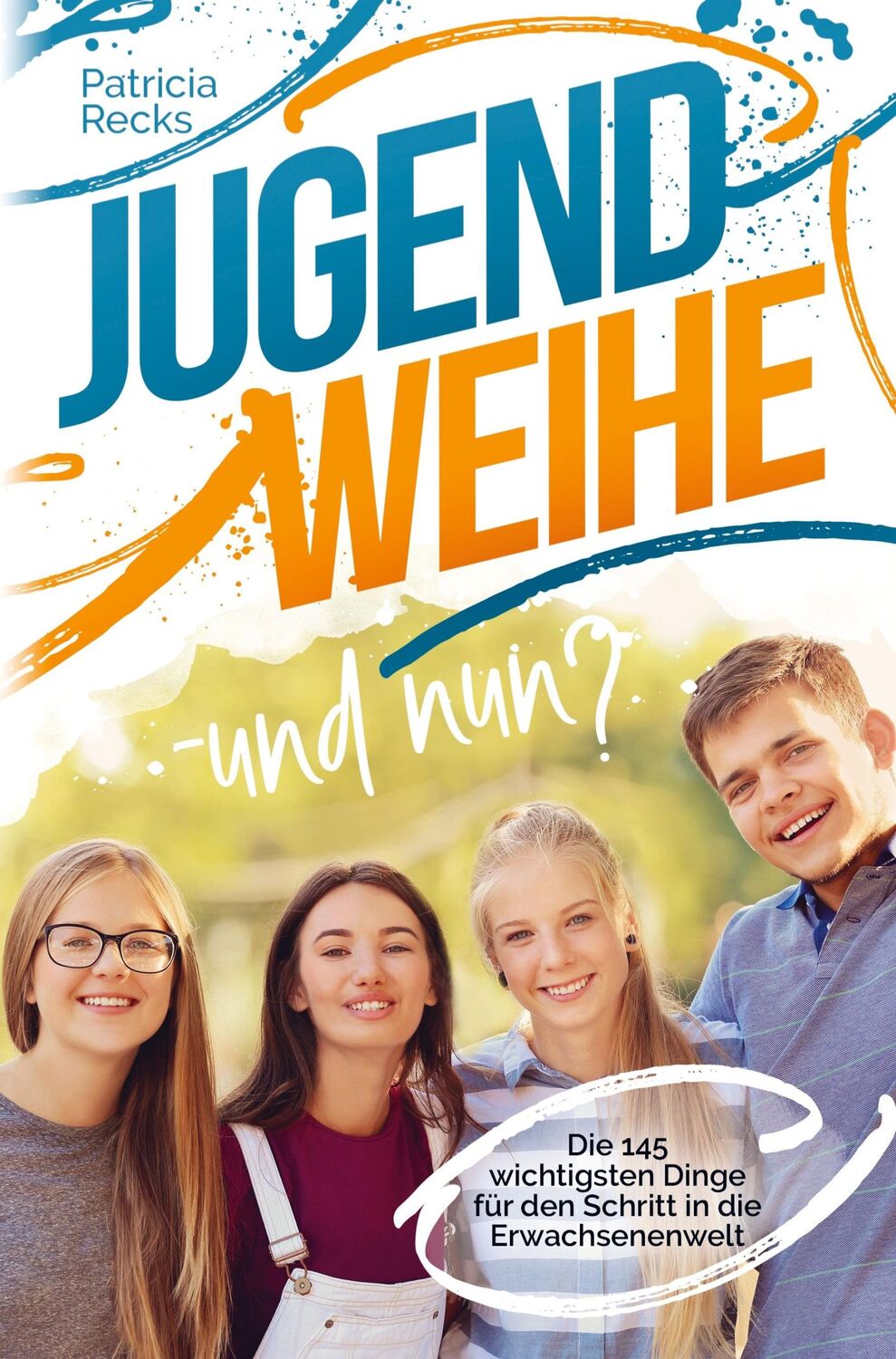 Cover: 9789403653709 | Jugendweihe ¿ und nun? Die 145 wichtigsten Dinge für den Schritt in...