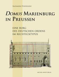 Cover: 9783731913092 | Domus Marienburg in Preußen | Kazimierz Pospieszny | Buch | Deutsch