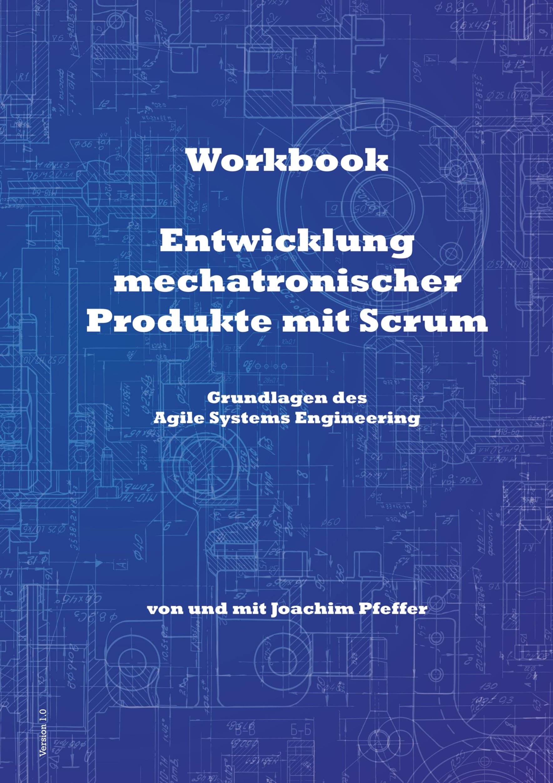 Cover: 9783947487257 | Workbook: Entwicklung mechatronischer Produkte mit Scrum | Pfeffer