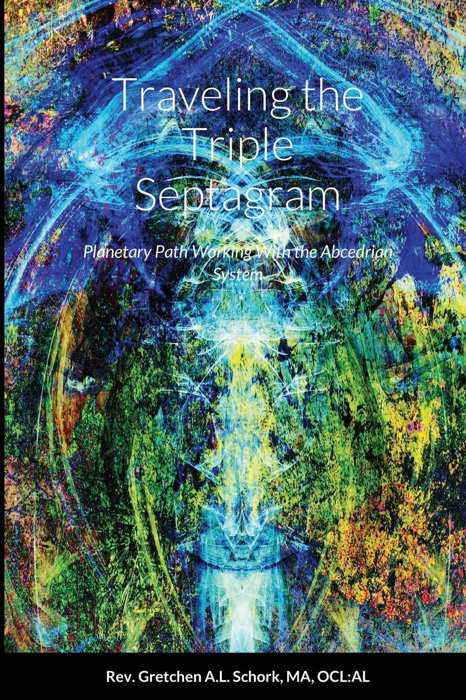 Cover: 9781716886119 | Traveling the Triple Septagram | Gretchen A. L. Schork | Taschenbuch