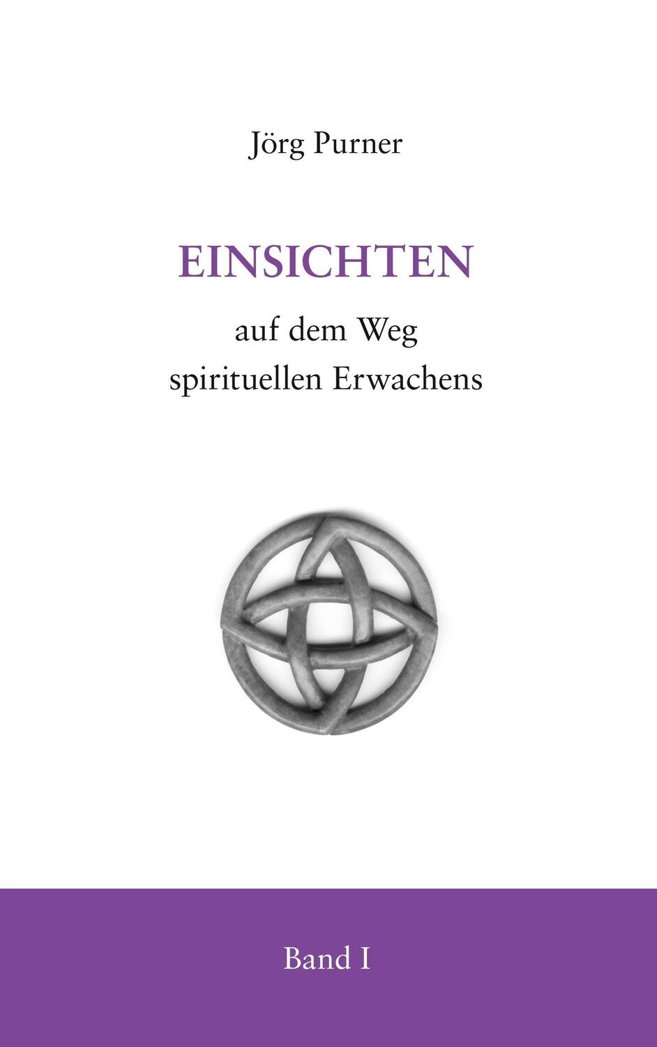 Cover: 9783746018133 | Einsichten auf dem Weg spirituellen Erwachens | Band 1 | Jörg Purner