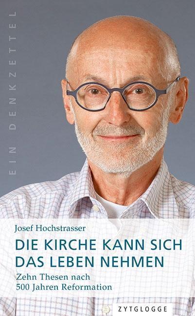 Cover: 9783729609488 | Die Kirche kann sich das Leben nehmen | Josef Hochstrasser | Buch
